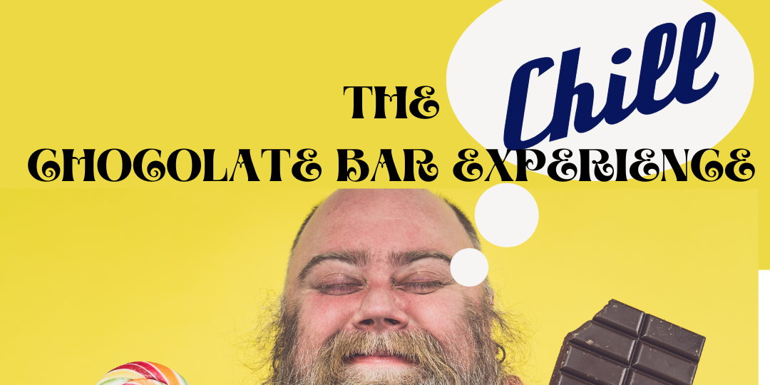 Read more about the article The CHILL Chocolate Bar Experience. 21 and UP only