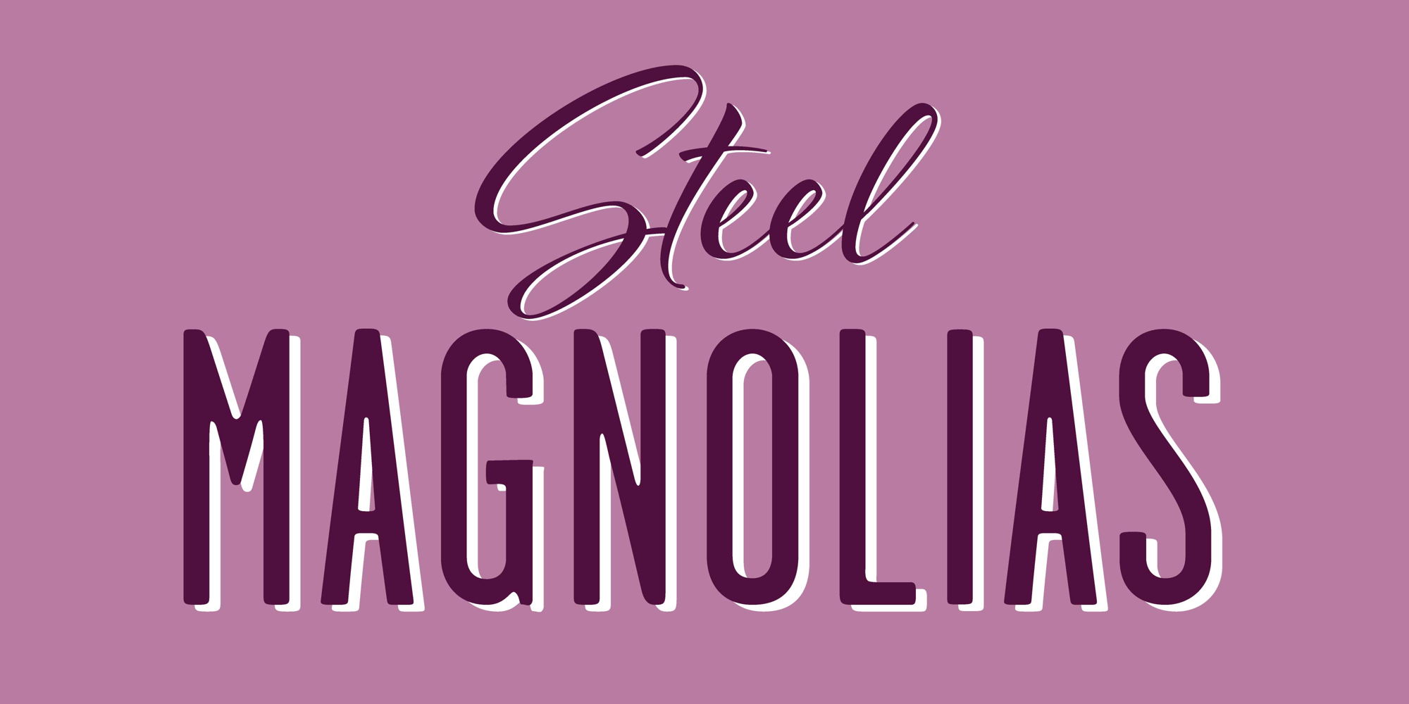 Read more about the article Steel Magnolias