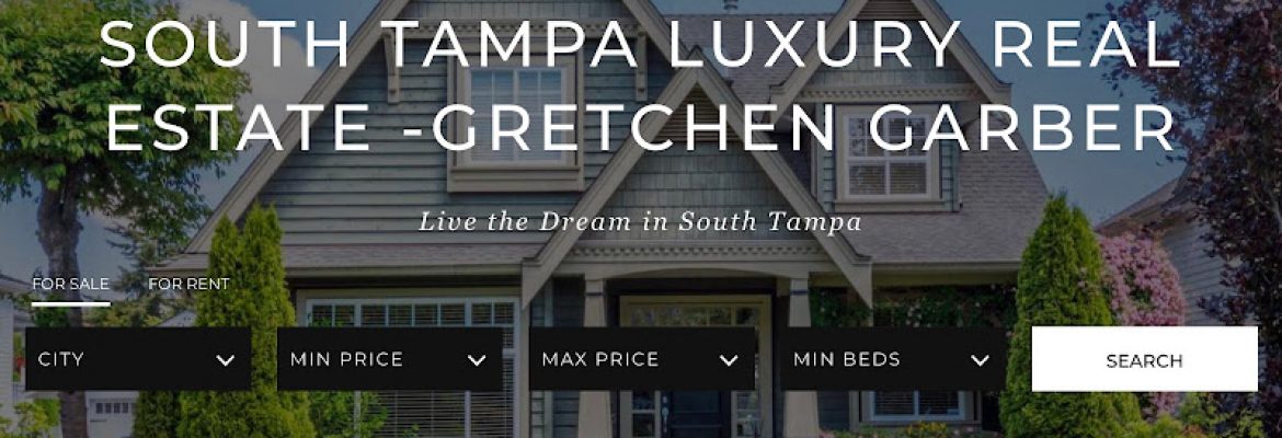 Luxury Real Estate – South Tampa Realtor – Listing & Selling Luxury Homes