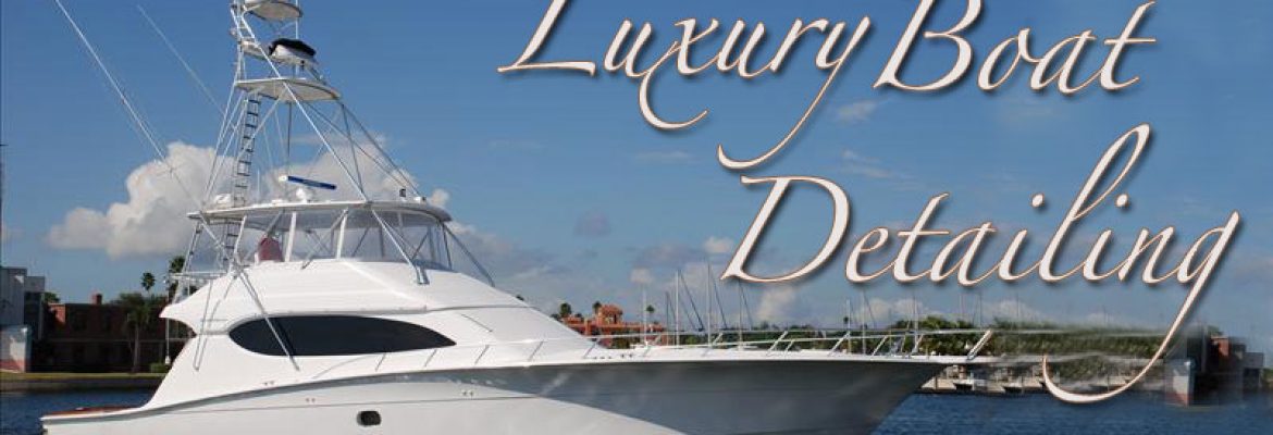 Luxury Boat Detailing