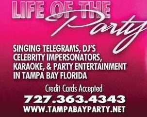 LIFE OF THE PARTY ENTERTAINMENT, ENTERTAINERS, DJ’S & SINGING TELEGRAMS FOR TAMPA BAY FL